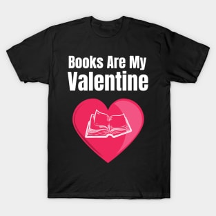 Books Are My Valentine T-Shirt